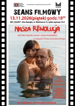 DKF ZAPRASZA 13 LISTOPADA O GODZ. 18:00 NA FILM „NASZA REWOLUCJA” –  HISTORIĘ MIŁOŚCI SILNIEJSZEJ NIŻ STRACH I POLITYCZNA PRZEMOC (2D/oryginalny)